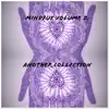 E Philz - Mindfux, Vol. 2: Another Collection